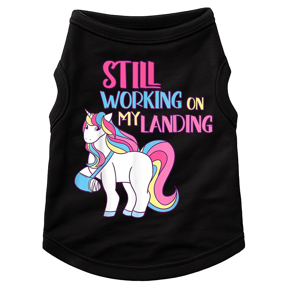Still Working On My Landing Injury Broken Arm Cute Unicorn Doggie Tank