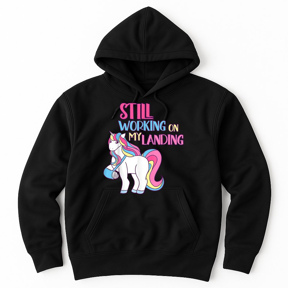 Still Working On My Landing Injury Broken Arm Cute Unicorn Hoodie