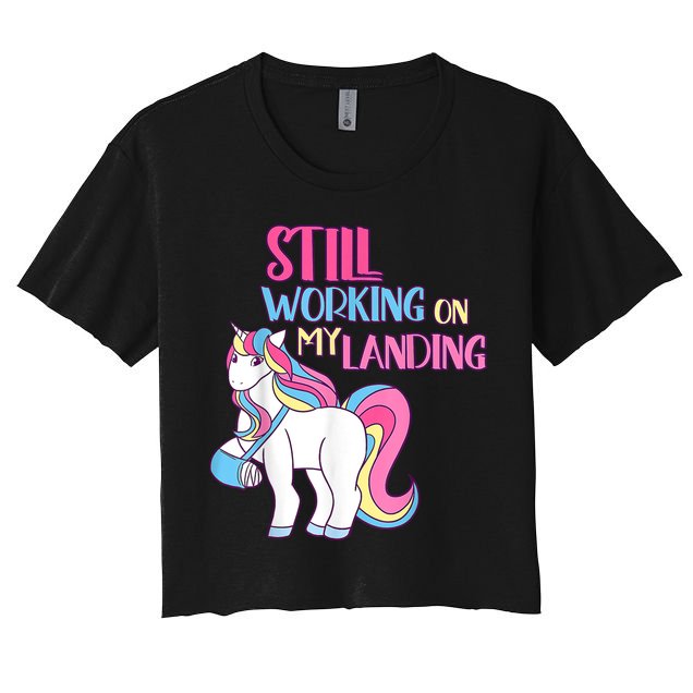 Still Working On My Landing Injury Broken Arm Cute Unicorn Women's Crop Top Tee