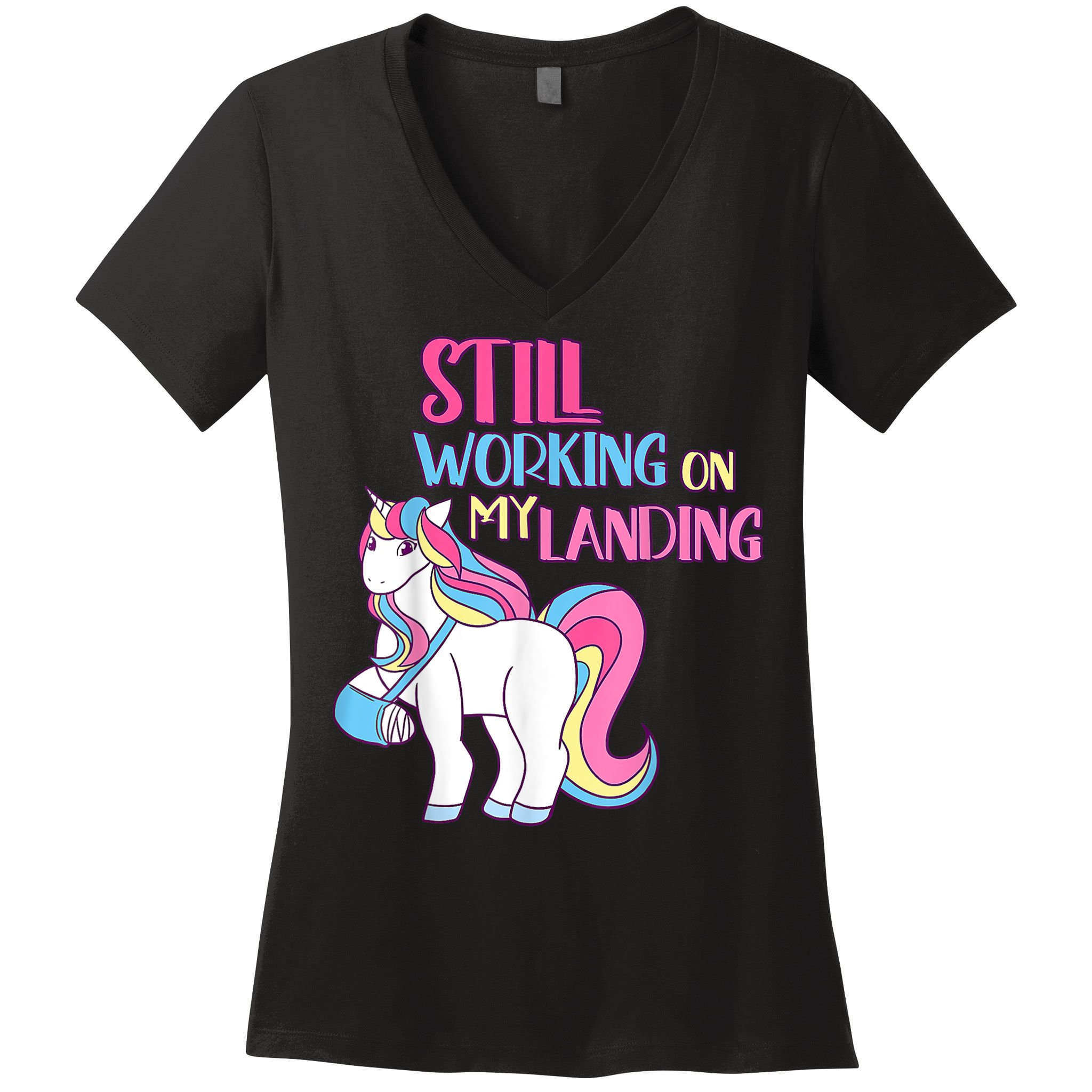 Still Working On My Landing Injury Broken Arm Cute Unicorn Women's V-Neck T-Shirt