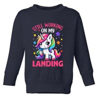 Still Working On My Landing Injury Broken Arm Cute Unicorn Toddler Sweatshirt
