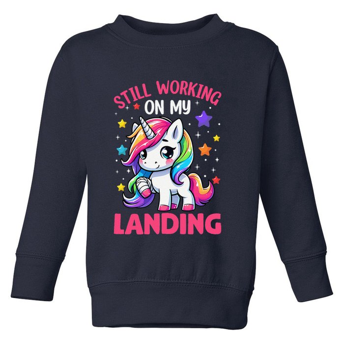 Still Working On My Landing Injury Broken Arm Cute Unicorn Toddler Sweatshirt
