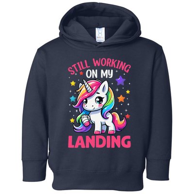 Still Working On My Landing Injury Broken Arm Cute Unicorn Toddler Hoodie