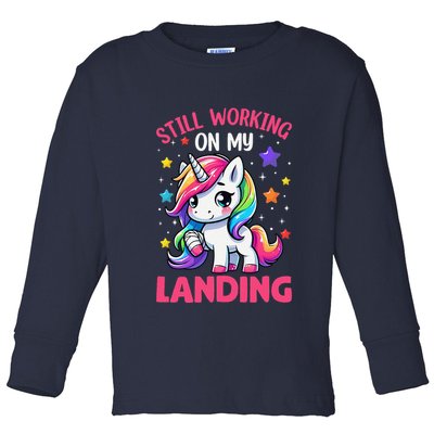 Still Working On My Landing Injury Broken Arm Cute Unicorn Toddler Long Sleeve Shirt