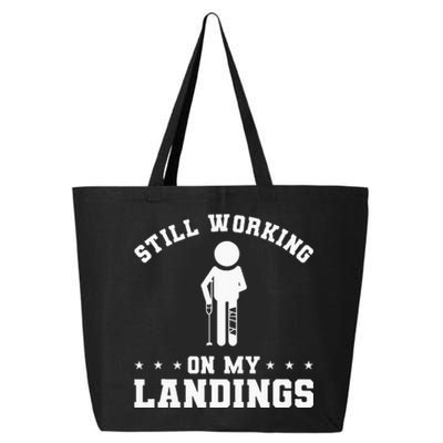 Still Working On My Landings Broken Leg Injury Recovery 25L Jumbo Tote