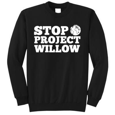 Stop Wllow Oil And Gas Project Sweatshirt