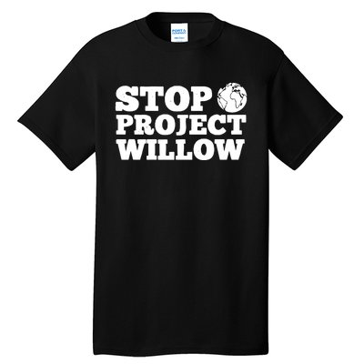 Stop Wllow Oil And Gas Project Tall T-Shirt