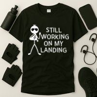 Still Working On My Landing Broken Arm Cast Recovery T-Shirt