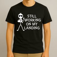 Still Working On My Landing Broken Arm Cast Recovery T-Shirt