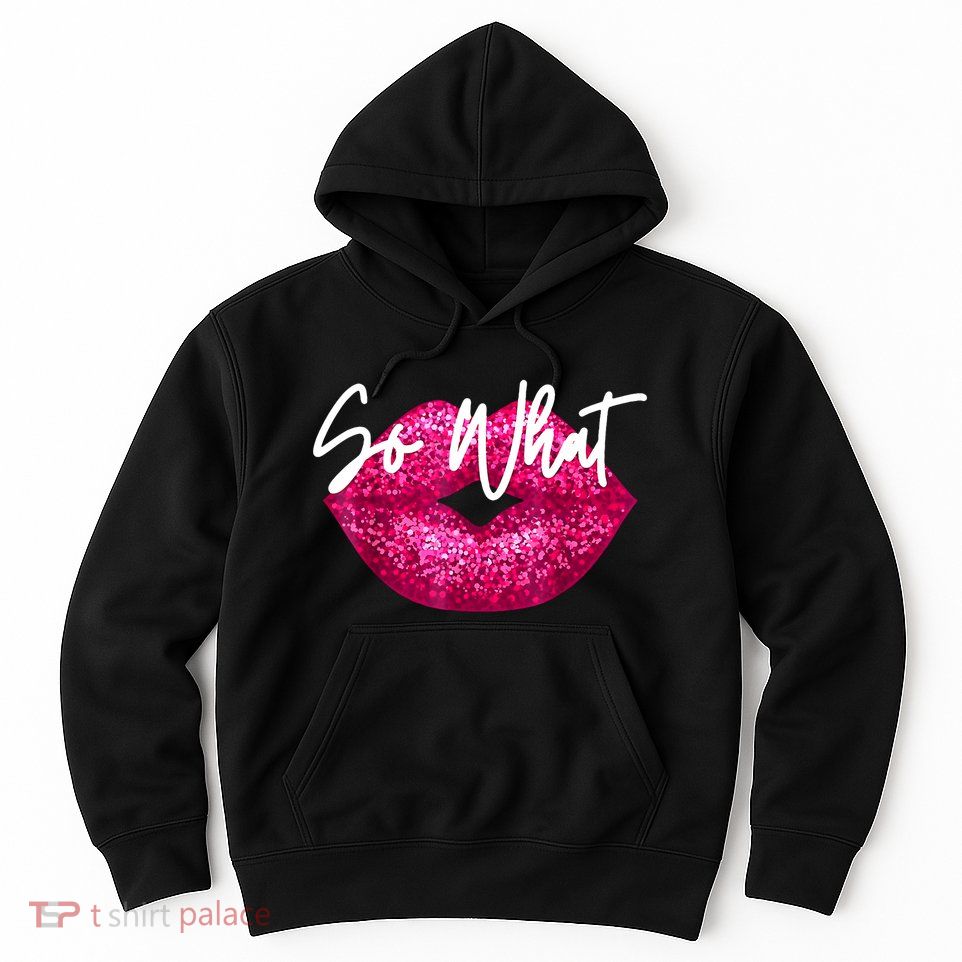 So What Pink Lips Hoodie