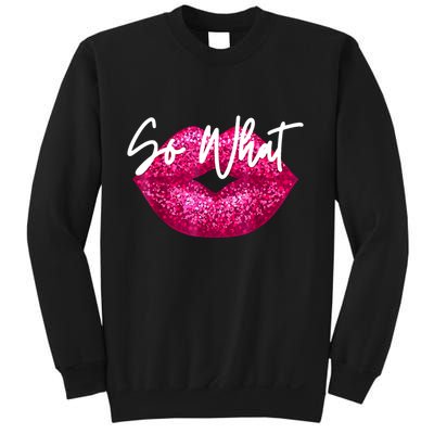 So What Pink Lips Sweatshirt