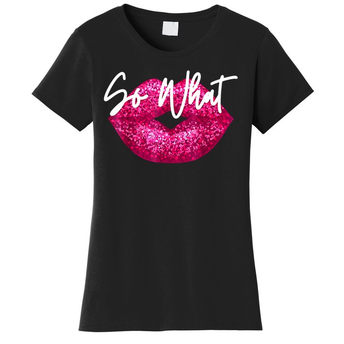 So What Pink Lips Women's T-Shirt