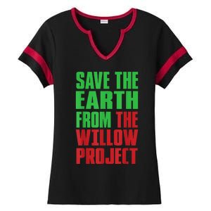 Stop Willow Project, save the earth from the Willow Project Ladies Halftime Notch Neck Tee