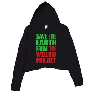 Stop Willow Project, save the earth from the Willow Project Crop Fleece Hoodie