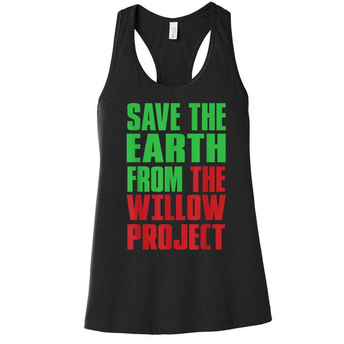 Stop Willow Project, save the earth from the Willow Project Women's Racerback Tank