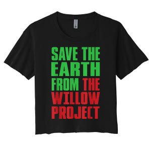 Stop Willow Project, save the earth from the Willow Project Women's Crop Top Tee