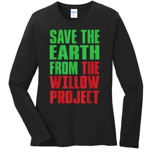 Stop Willow Project, save the earth from the Willow Project Ladies Long Sleeve Shirt