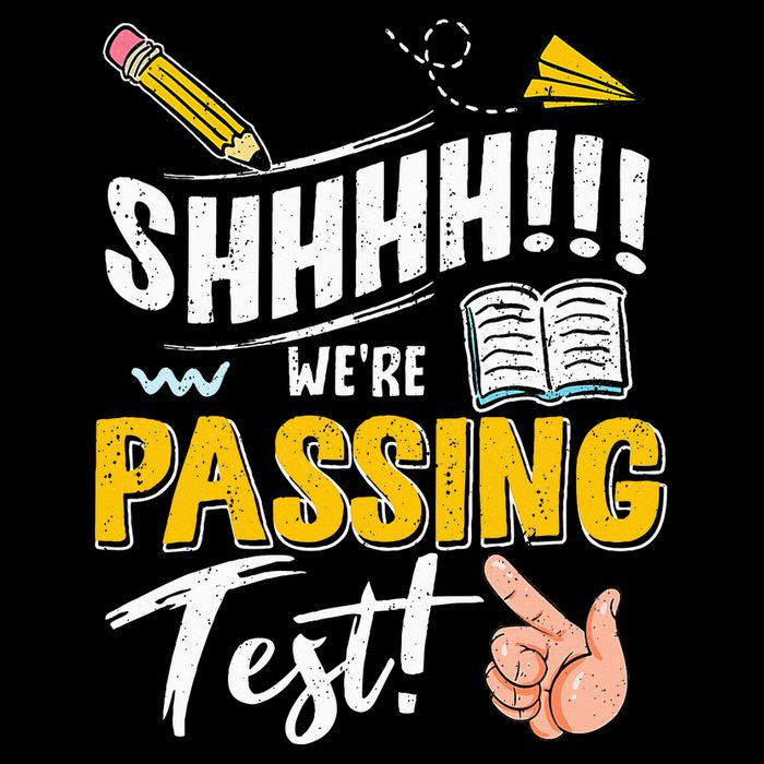 Shhh WeRe Passing Test Day Testing Teachers Completing Button