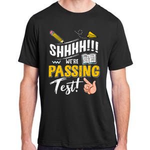 Shhh WeRe Passing Test Day Testing Teachers Completing Adult ChromaSoft Performance T-Shirt