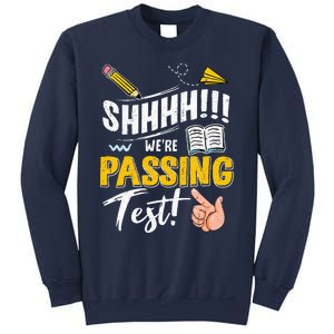 Shhh WeRe Passing Test Day Testing Teachers Completing Sweatshirt