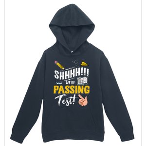 Shhh WeRe Passing Test Day Testing Teachers Completing Urban Pullover Hoodie