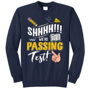 Shhh WeRe Passing Test Day Testing Teachers Completing Tall Sweatshirt