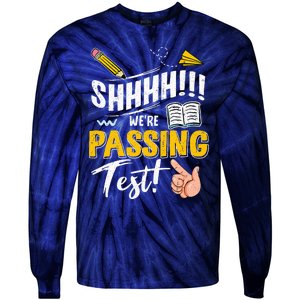 Shhh WeRe Passing Test Day Testing Teachers Completing Tie-Dye Long Sleeve Shirt