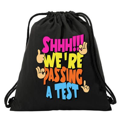 Shhh Were Passing A Test Testing Test Day School Finals Drawstring Bag