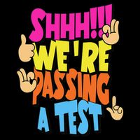 Shhh Were Passing A Test Testing Test Day School Finals Flat Bill Trucker Hat