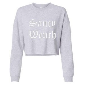 Saucy Wench Ren Faire Funny Halloween Costume Cropped Pullover Crew