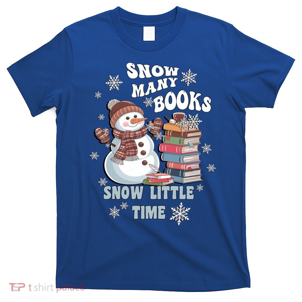 Snowflakes Wintertime Reading Snow Y Books Cute Snow Cute Gift T-Shirt