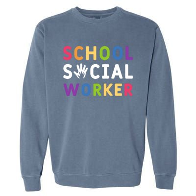 Social Work Rainbow School Social Worker Gift Garment-Dyed Sweatshirt