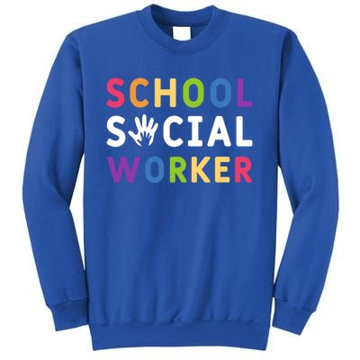 Social Work Rainbow School Social Worker Gift Sweatshirt