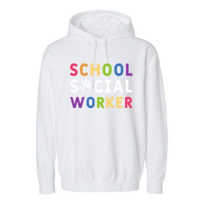 Social Work Rainbow School Social Worker Gift Garment-Dyed Fleece Hoodie