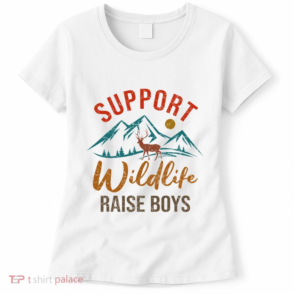 Support Wildlife Raise Sons Funny Mom Dad Wild One Deer Women's T-Shirt