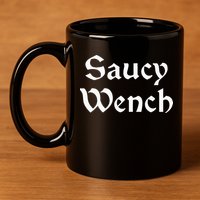 Saucy Wench Renaissance Fair Fayre Funny Renfest Halloween 11oz C Handle Ceramic Mug