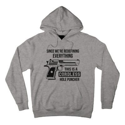 Since Were Redefining Everything This Is A Cordless Hole Puncher Tall Hoodie