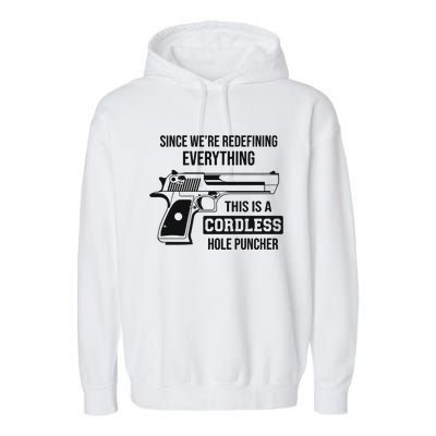 Since Were Redefining Everything This Is A Cordless Hole Puncher Garment-Dyed Fleece Hoodie