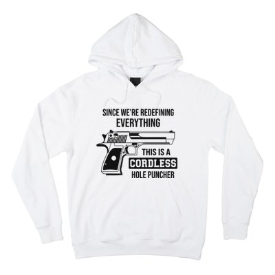 Since Were Redefining Everything This Is A Cordless Hole Puncher Hoodie