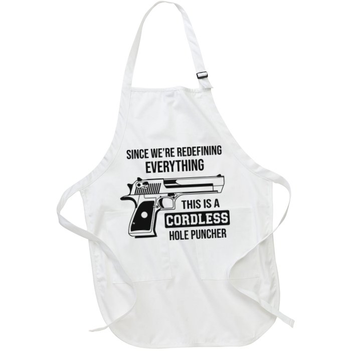 Since Were Redefining Everything This Is A Cordless Hole Puncher Full-Length Apron With Pockets