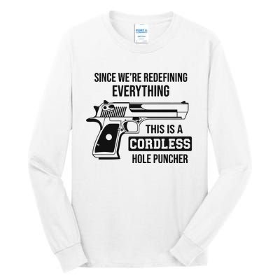 Since Were Redefining Everything This Is A Cordless Hole Puncher Tall Long Sleeve T-Shirt