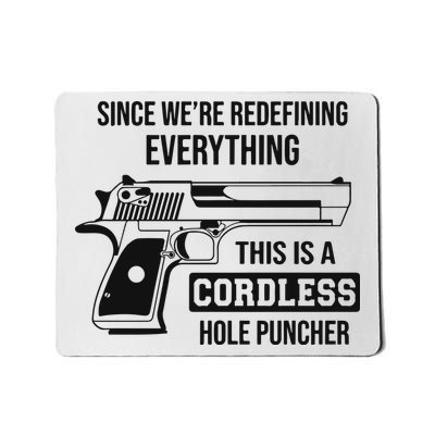 Since Were Redefining Everything This Is A Cordless Hole Puncher Mousepad