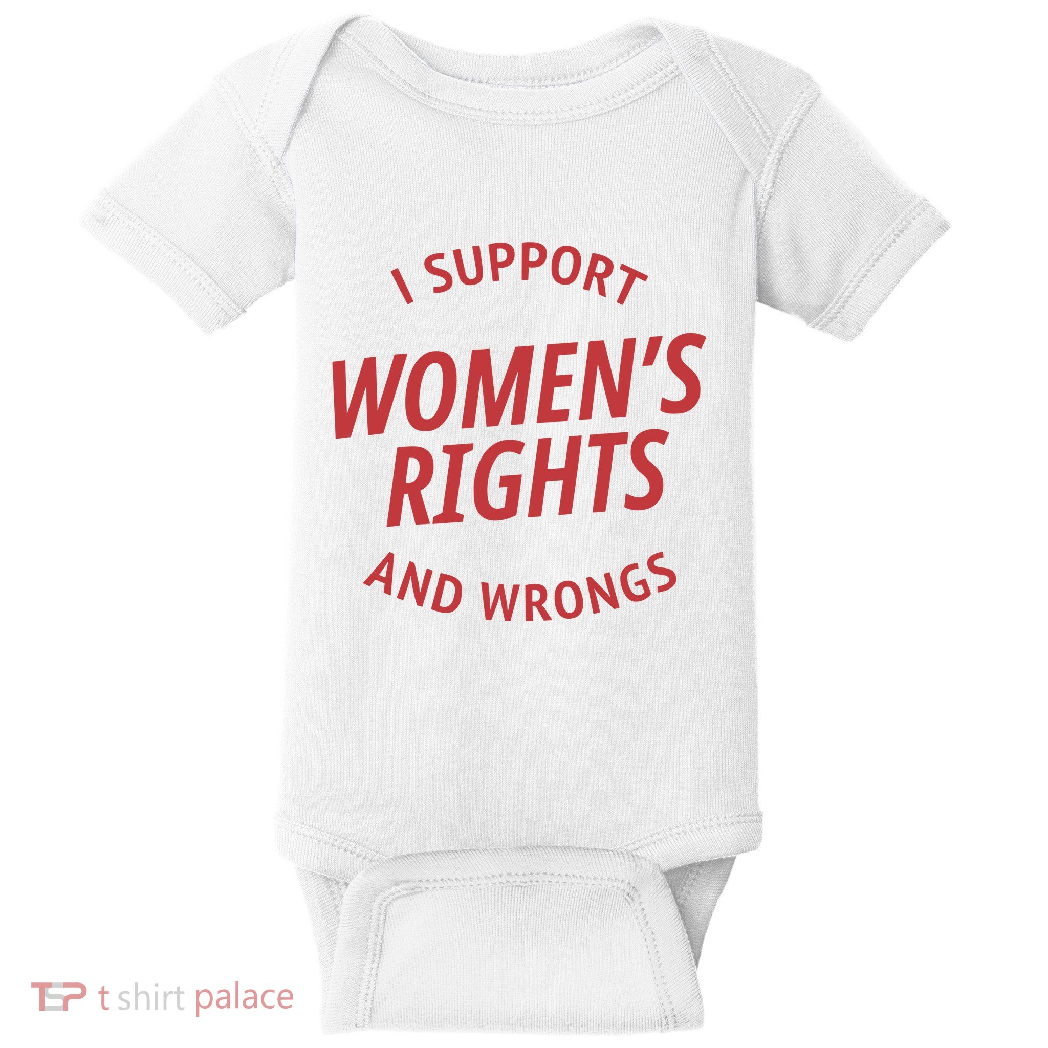 Support Women Rights And Wrongs Baby Bodysuit