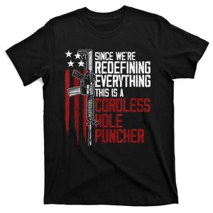 Since WeRe Redefining Everything This Is A Cordless Hole Puncher T-Shirt