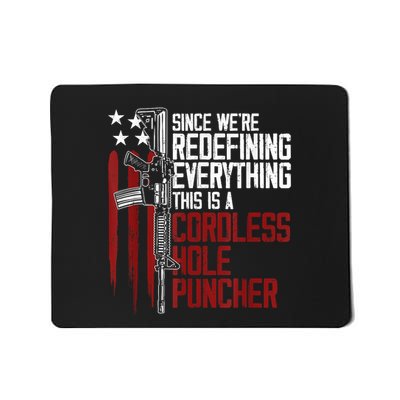 Since WeRe Redefining Everything This Is A Cordless Hole Puncher Mousepad