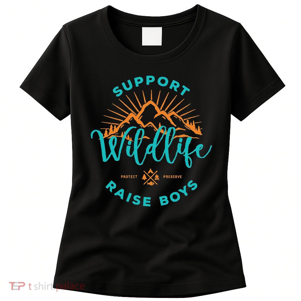 Support Wildlife Raise Boys Women's T-Shirt