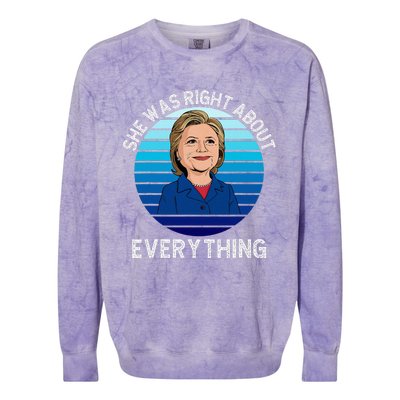 She Was Right About Everything Hillary Sarcasm Liberal Colorblast Crewneck Sweatshirt