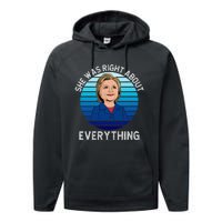 She Was Right About Everything Hillary Sarcasm Liberal Performance Fleece Hoodie