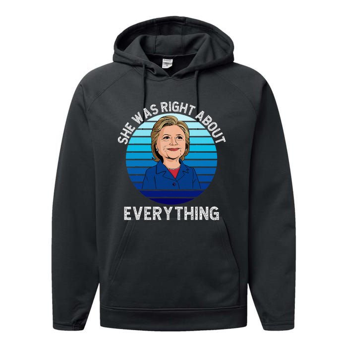 She Was Right About Everything Hillary Sarcasm Liberal Performance Fleece Hoodie