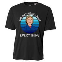 She Was Right About Everything Hillary Sarcasm Liberal Cooling Performance Crew T-Shirt